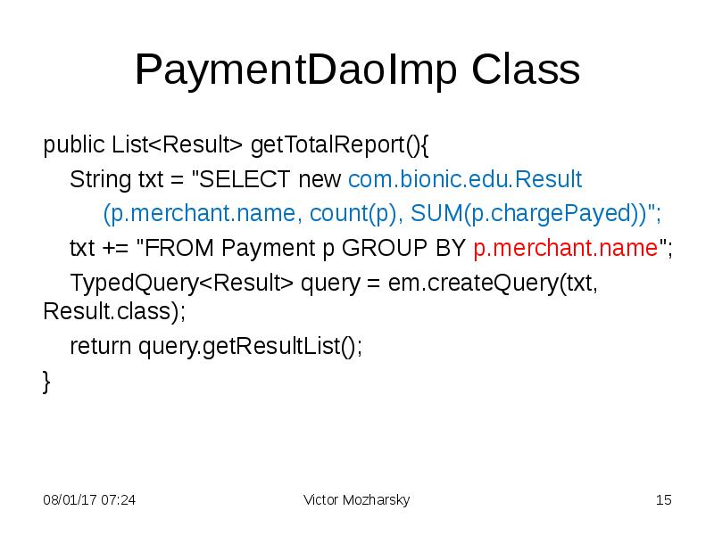 PaymentDaoImp Class
public List<Result> getTotalReport(){
String txt = "SELECT PaymentDaoImp Class
public List<Result> getTotalReport(){
String txt = "SELECT