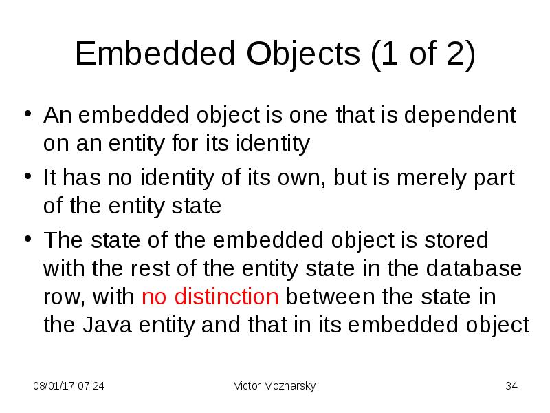 Embedded Objects (1 of 2)
An embedded object is one that Embedded Objects (1 of 2)
An embedded object is one that