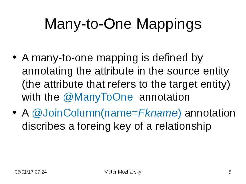 Many-to-One Mappings
A many-to-one mapping is defined by annotating the attribute Many-to-One Mappings
A many-to-one mapping is defined by annotating the attribute