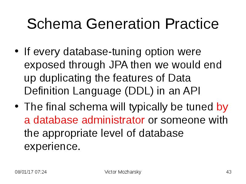 Schema Generation Practice
If every database-tuning option were exposed through JPA Schema Generation Practice
If every database-tuning option were exposed through JPA