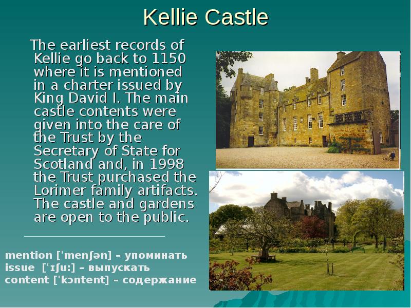 Kellie Castle   The earliest records of Kellie go back