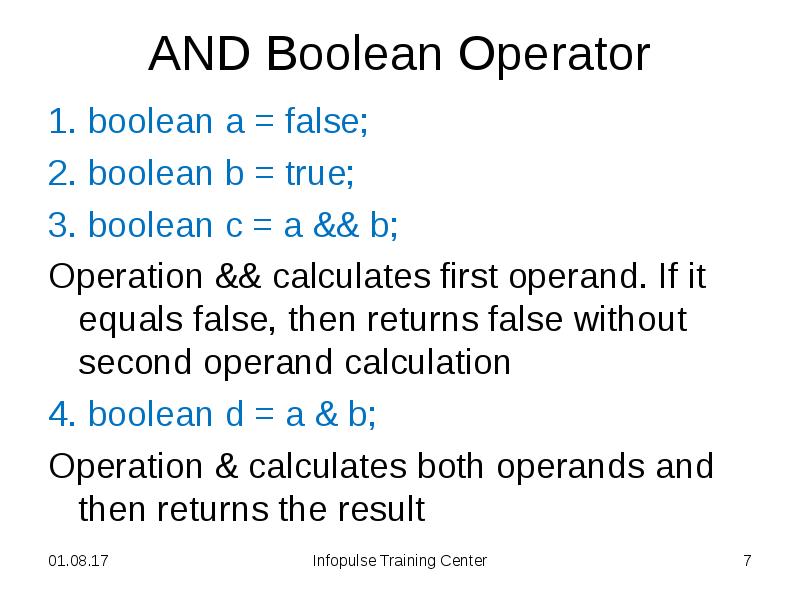 AND Boolean Operator
1. boolean a = false;
2. boolean b AND Boolean Operator
1. boolean a = false;
2. boolean b