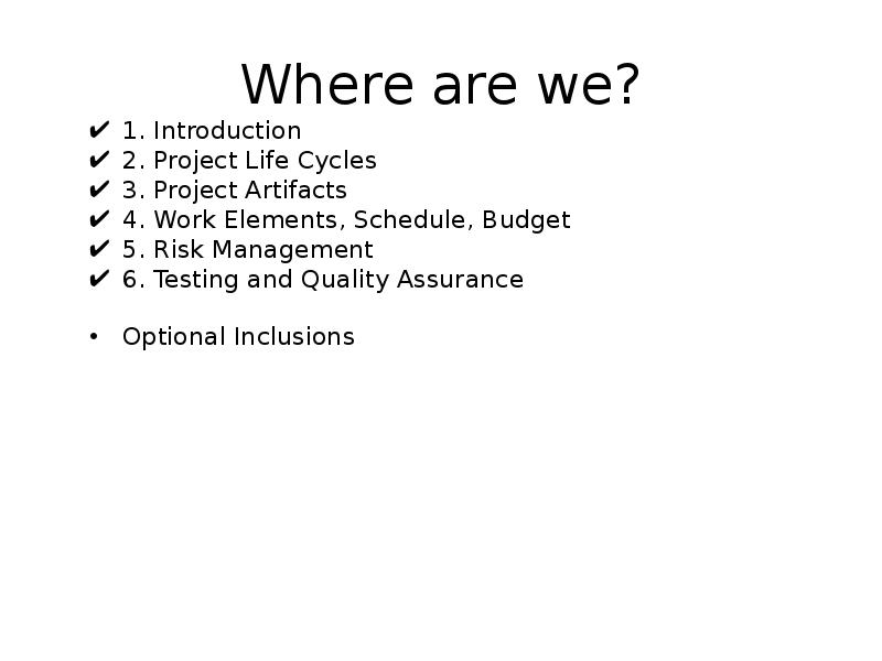 Where are we? 1. Introduction 2. Project Life Cycles 3. Project