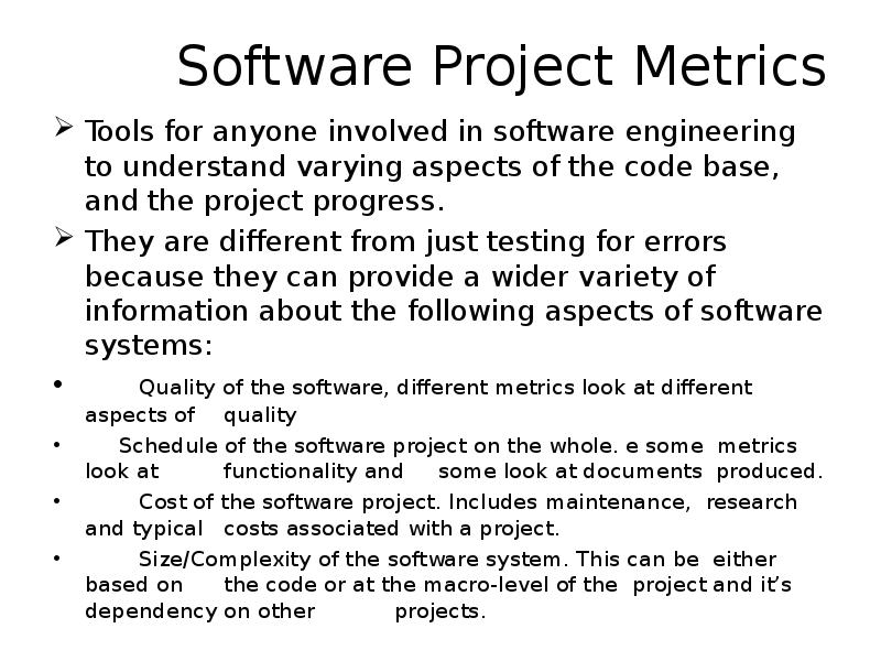 Software Project Metrics Tools for anyone involved in software engineering to