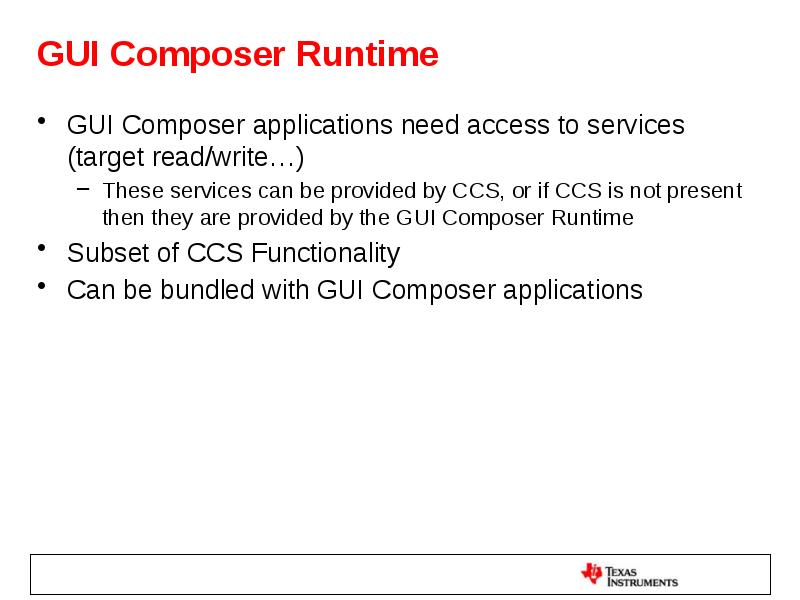 GUI Composer Runtime GUI Composer applications need access to services (target