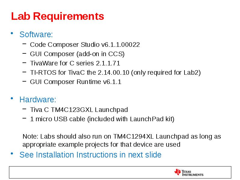 Lab Requirements Software: Code Composer Studio v6.1.1.00022  GUI Composer (add-on