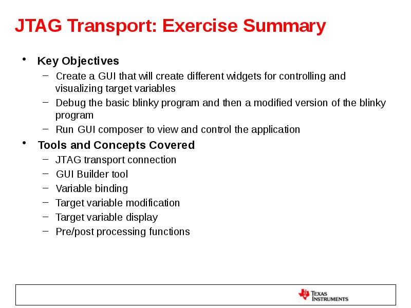 JTAG Transport: Exercise Summary Key Objectives Create a GUI that will