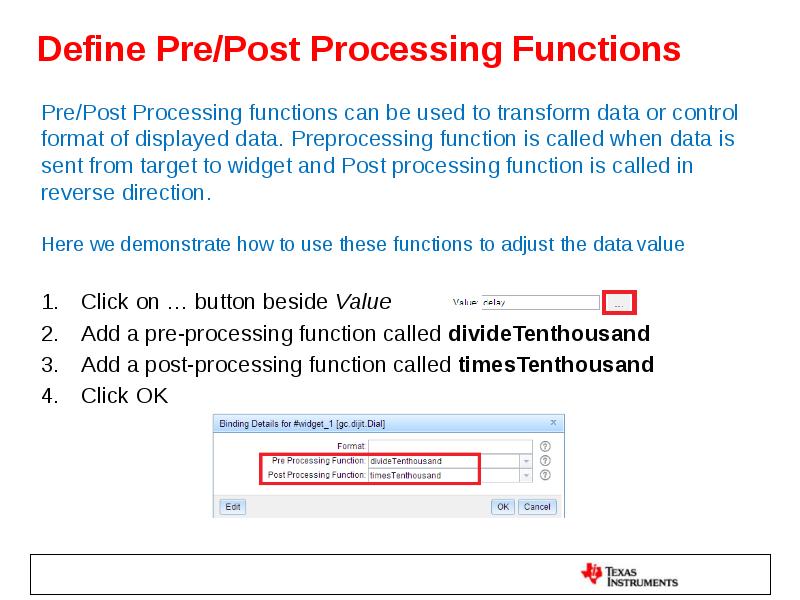 Define Pre/Post Processing Functions Pre/Post Processing functions can be used to