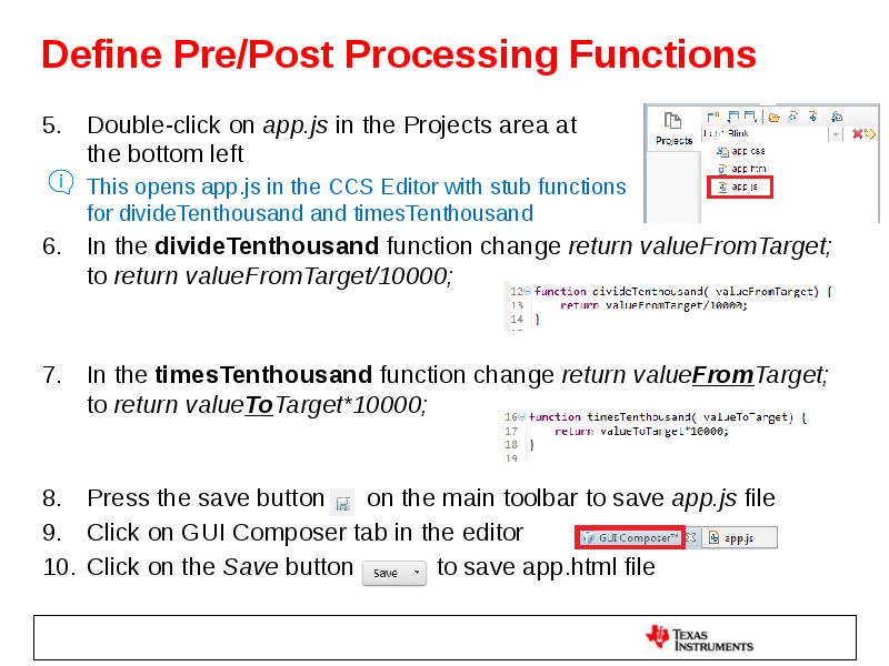Define Pre/Post Processing Functions Double-click on app.js in the Projects area