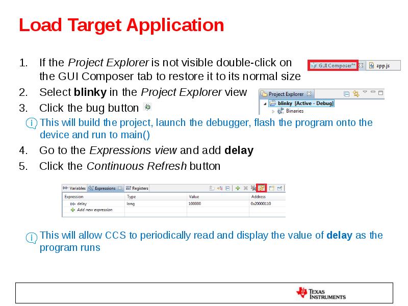 Load Target Application If the Project Explorer is not visible double-click