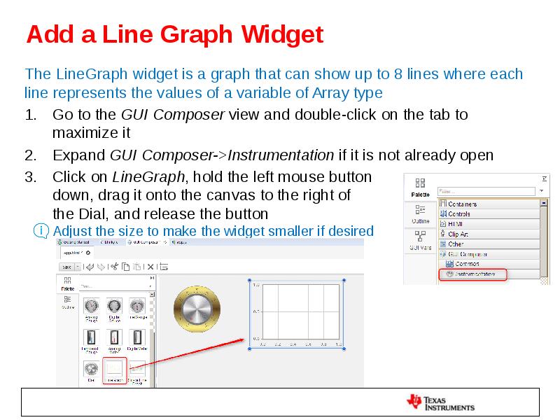 Add a Line Graph Widget The LineGraph widget is a graph