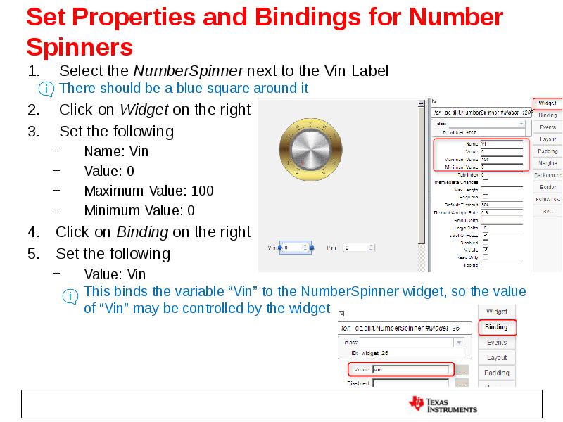 Set Properties and Bindings for Number Spinners Select the NumberSpinner next