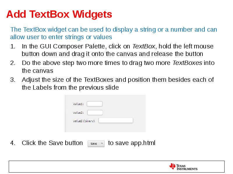 Add TextBox Widgets The TextBox widget can be used to display