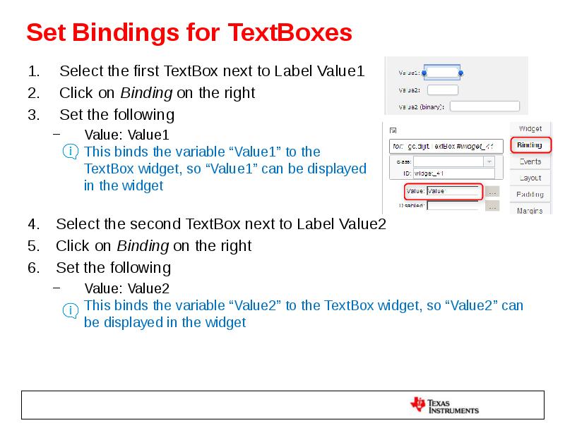 Set Bindings for TextBoxes Select the first TextBox next to Label