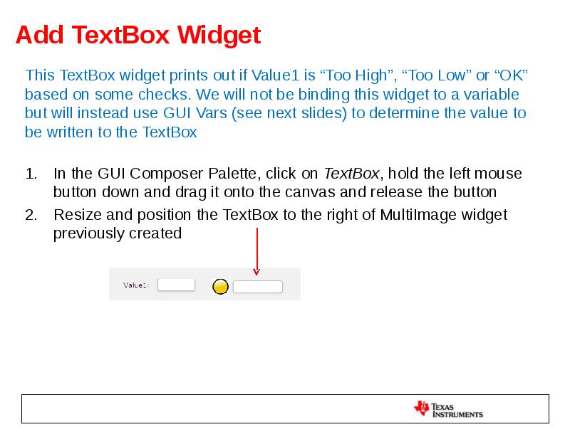 Add TextBox Widget This TextBox widget prints out if Value1 is