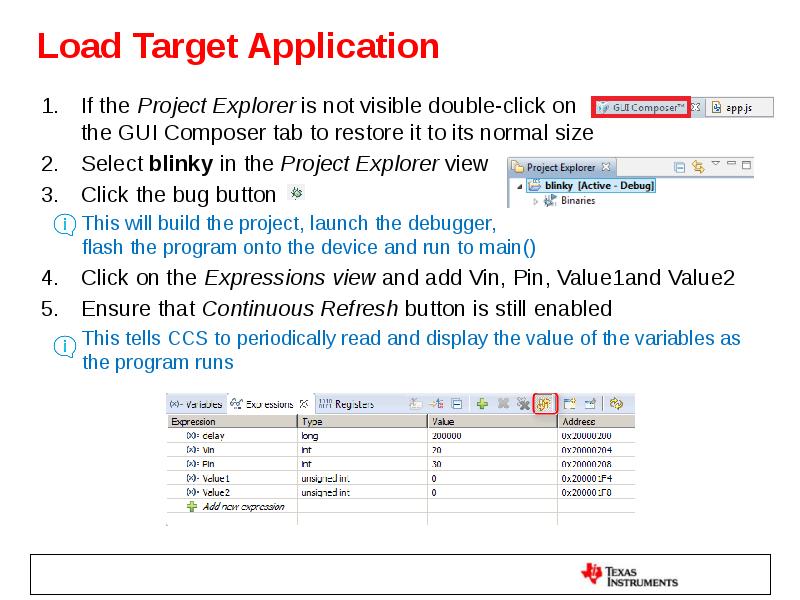 Load Target Application If the Project Explorer is not visible double-click