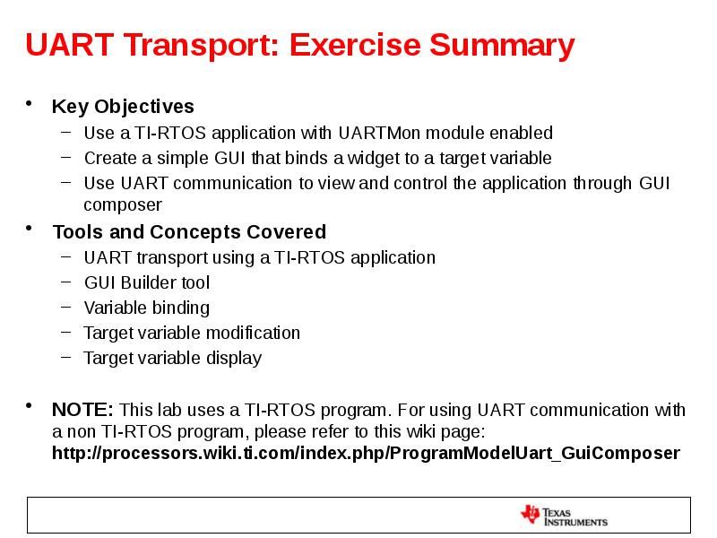 UART Transport: Exercise Summary Key Objectives Use a TI-RTOS application with