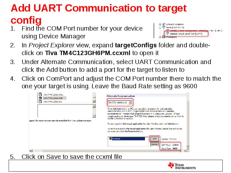 Add UART Communication to target config Find the COM Port number