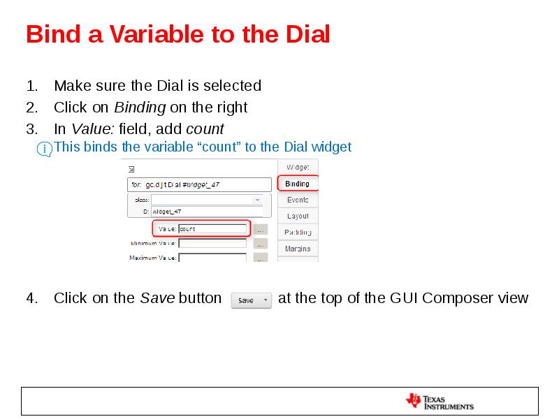 Bind a Variable to the Dial Make sure the Dial is