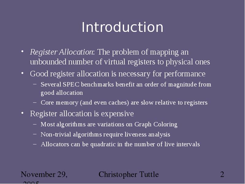 Introduction Register Allocation: The problem of mapping an unbounded number of