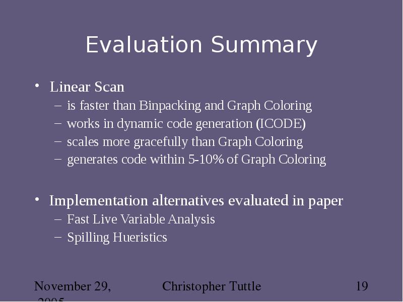 Evaluation Summary Linear Scan  is faster than Binpacking and Graph