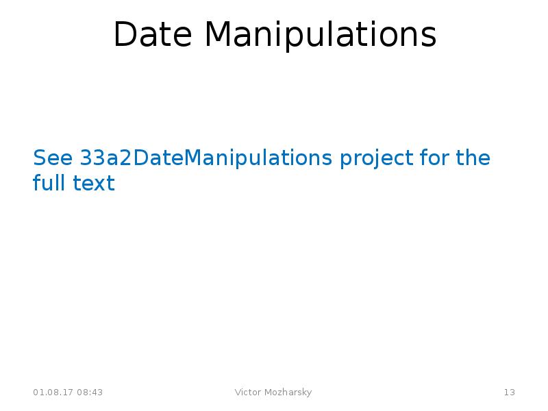 Date Manipulations
See 33a2DateManipulations project for the full text Date Manipulations
See 33a2DateManipulations project for the full text