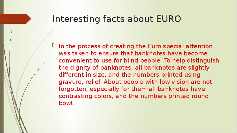 Interesting facts about EURO
In the process of creating the Euro Interesting facts about EURO
In the process of creating the Euro