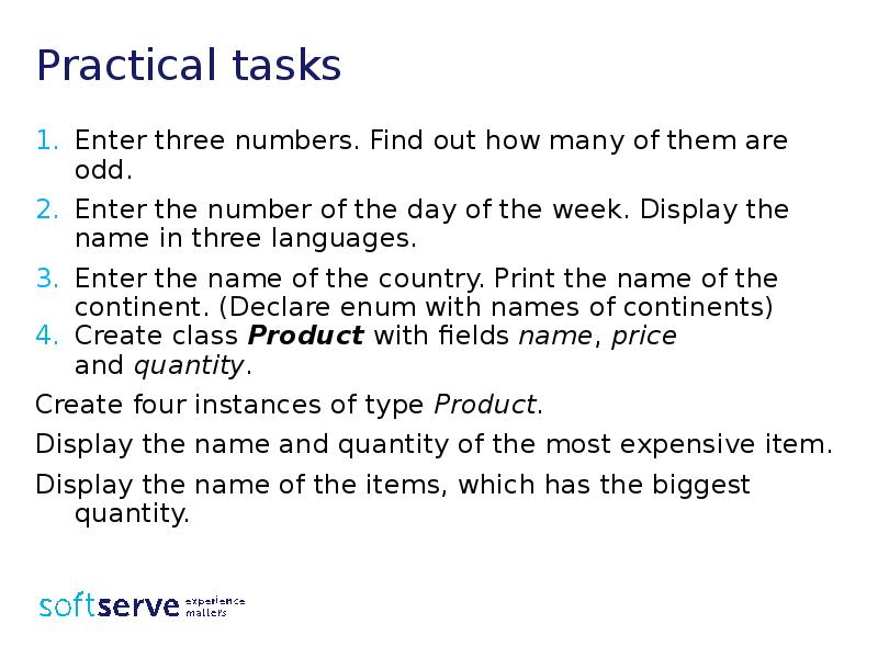 Practical tasks
Enter three numbers. Find out how many of them Practical tasks
Enter three numbers. Find out how many of them