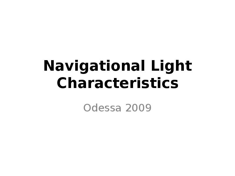 Navigational Light Characteristics Odessa 2009