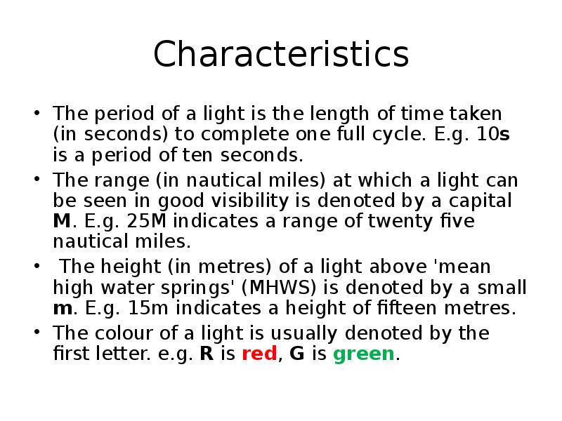 Characteristics The period of a light is the length of time