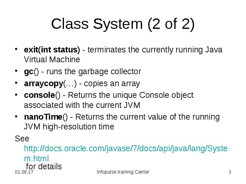 Class System (2 of 2) exit(int&nbsp;status) - terminates the currently running