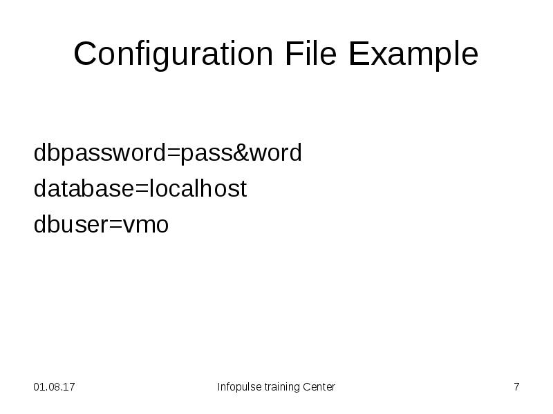 Configuration File Example dbpassword=pass&word  database=localhost  dbuser=vmo