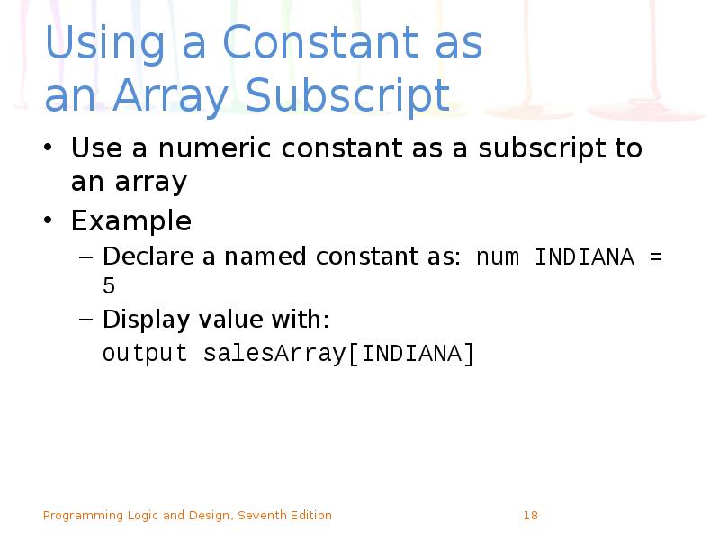 Using a Constant as an Array Subscript
Use a numeric Using a Constant as an Array Subscript
Use a numeric