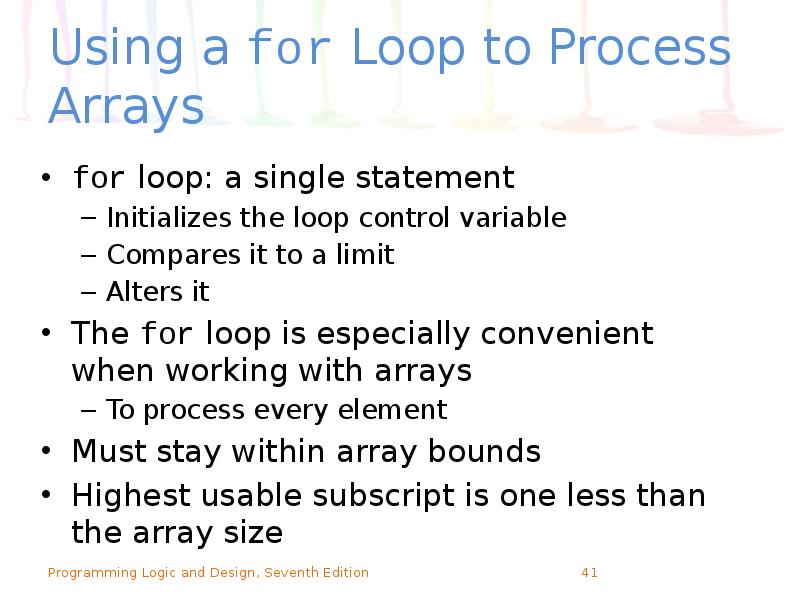 Using a for Loop to Process Arrays
for loop: a single Using a for Loop to Process Arrays
for loop: a single