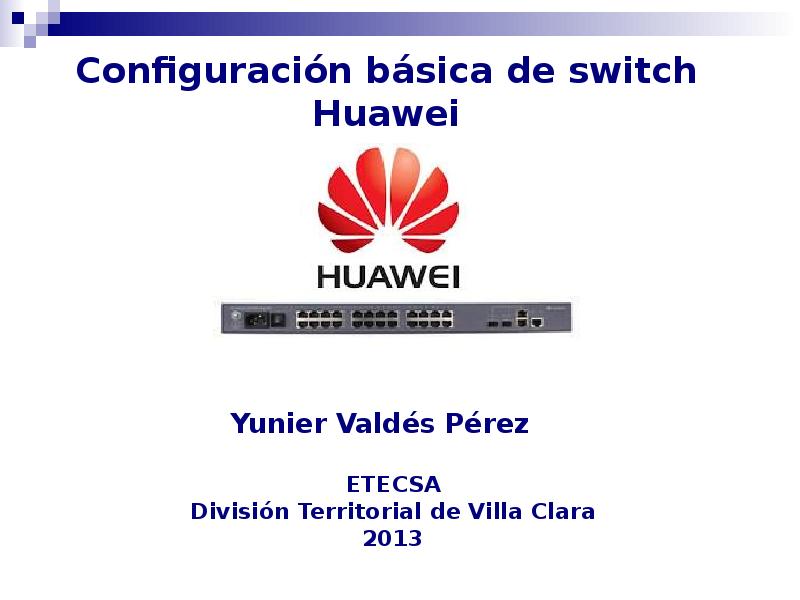Configuración básica de switch Huawei Configuración básica de switch Huawei
