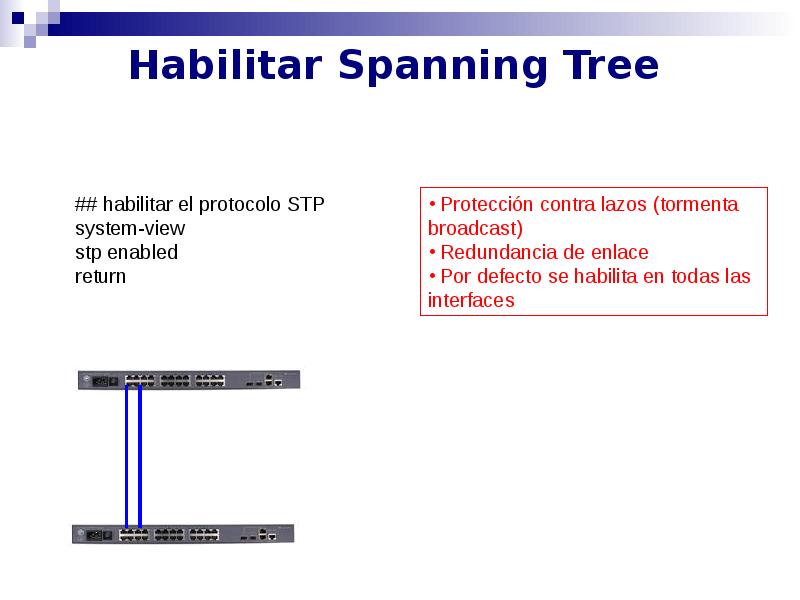 Habilitar Spanning Tree Habilitar Spanning Tree