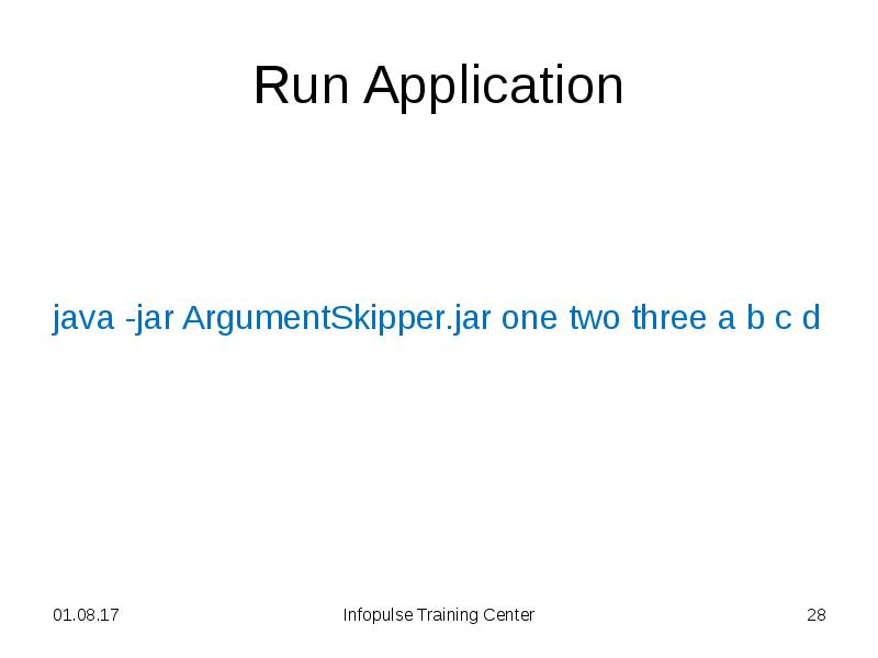 Run Application
java -jar ArgumentSkipper.jar one two three a b c Run Application
java -jar ArgumentSkipper.jar one two three a b c