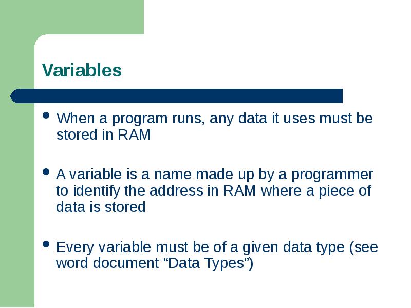 When a program runs, any data it uses must be stored When a program runs, any data it uses must be stored