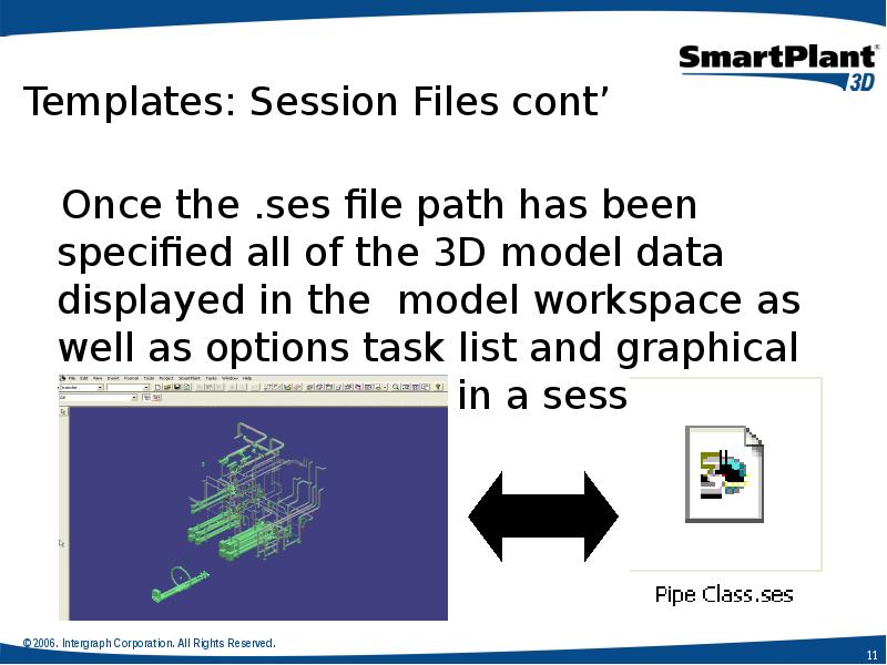 Templates: Session Files cont’
Once the .ses file path Templates: Session Files cont’
Once the .ses file path