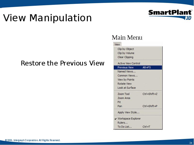 View Manipulation
Restore the Previous View View Manipulation
Restore the Previous View