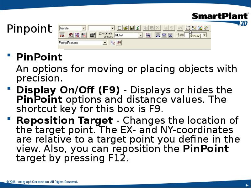 Pinpoint
PinPoint
An options for moving or placing objects Pinpoint
PinPoint
An options for moving or placing objects