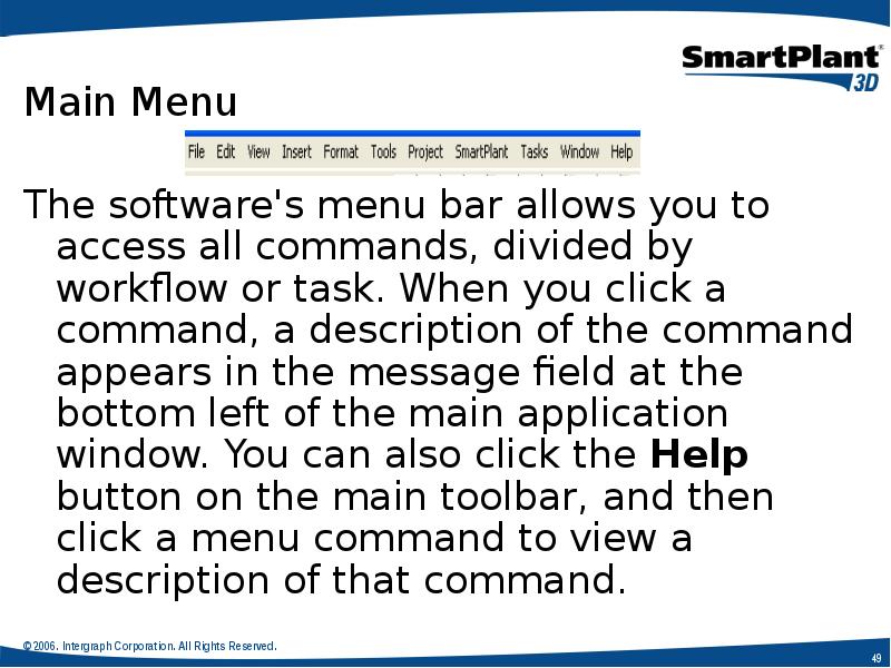 Main Menu
The software's menu bar allows you to access all Main Menu
The software's menu bar allows you to access all