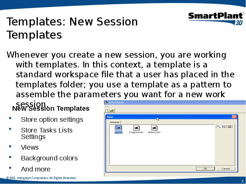 Templates: New Session Templates
Whenever you create a new session, you Templates: New Session Templates
Whenever you create a new session, you