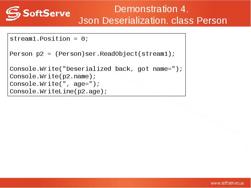 Demonstration 4.  Json Deserialization. class Person