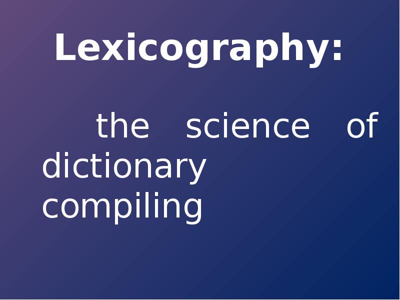 Dictionary compiling. Лексикография. Lexicography ppt. Practical Lexicography. Лексикография фото для презентации.