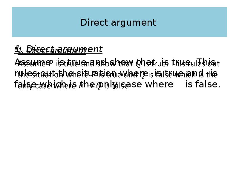 Direct argument  1. Direct argument Assume is true and show