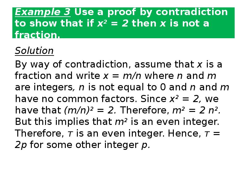 Example 3 Use a proof by contradiction to show that if