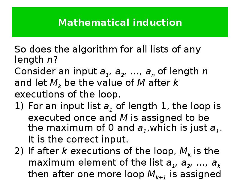 Mathematical induction So does the algorithm for all lists of any
