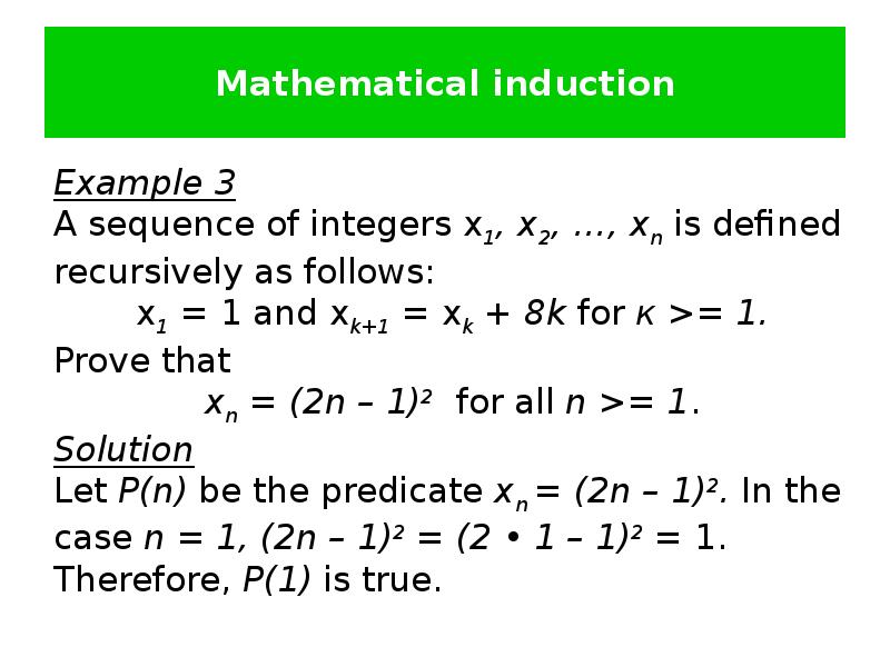 Mathematical induction Example 3  A sequence of integers x1, x2,