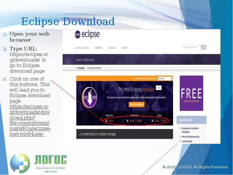 Eclipse Download
Open your web browser
Type URL: https://eclipse.org/downloads/ to go Eclipse Download
Open your web browser
Type URL: https://eclipse.org/downloads/ to go